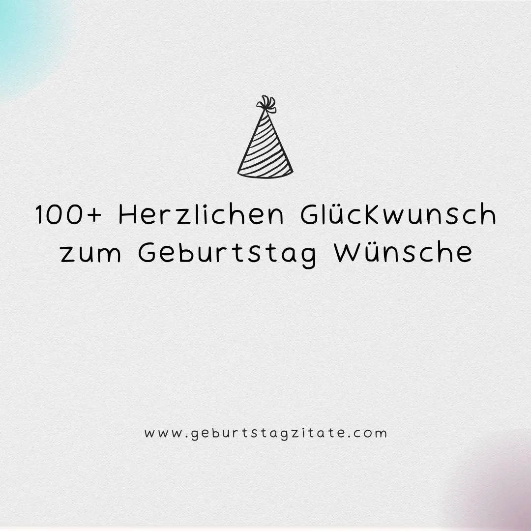 100+ Herzlichen Glückwunsch zum Geburtstag Wünsche