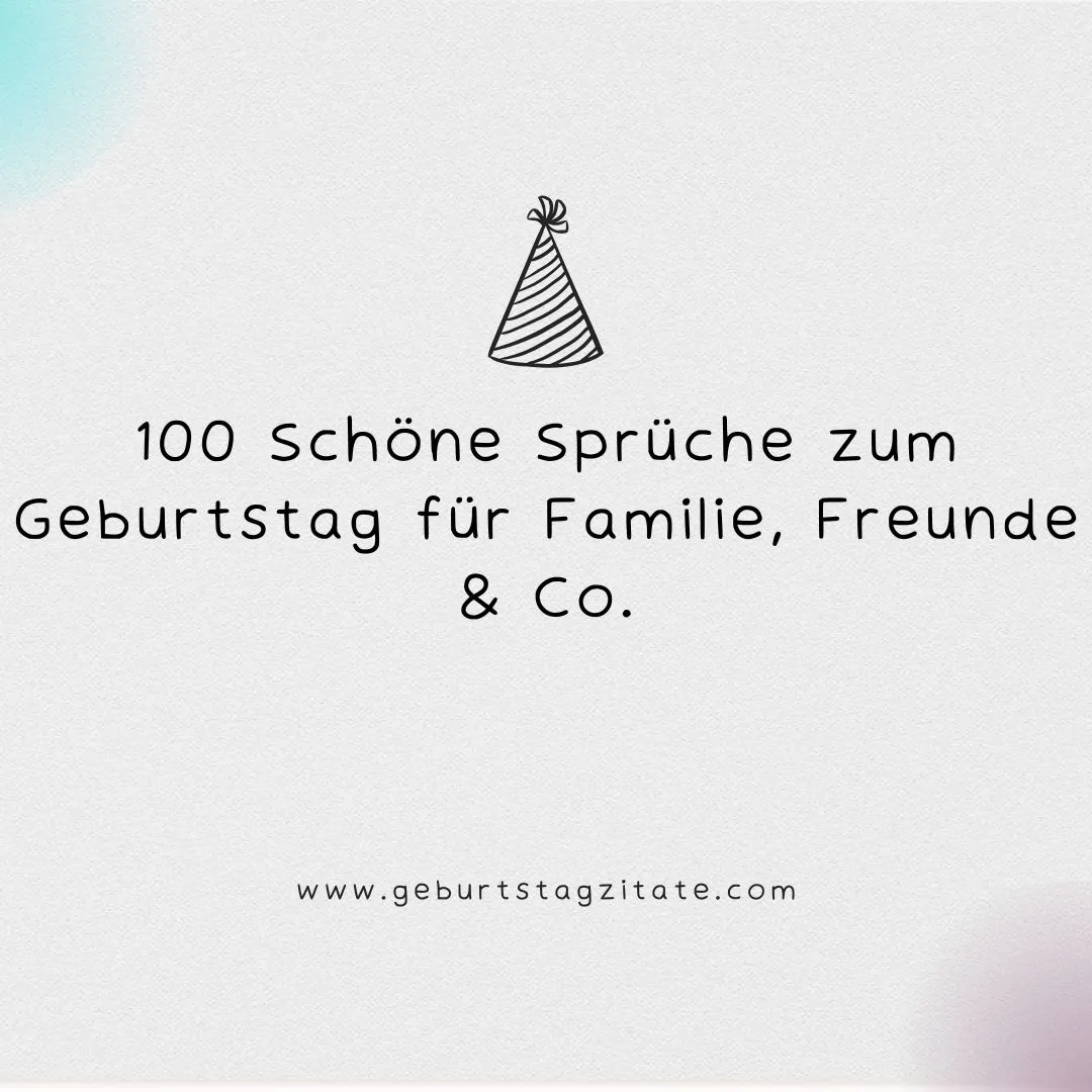 100 Schöne Sprüche zum Geburtstag für Familie, Freunde & Co.