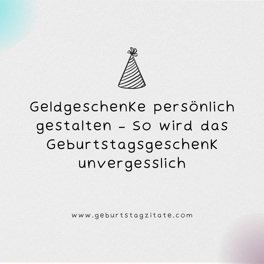 Geldgeschenke persönlich gestalten – So wird das Geburtstagsgeschenk unvergesslich