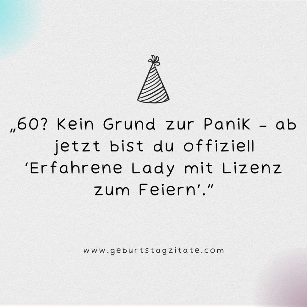 Freche lustige Sprüche zum 60 Geburtstag Frau