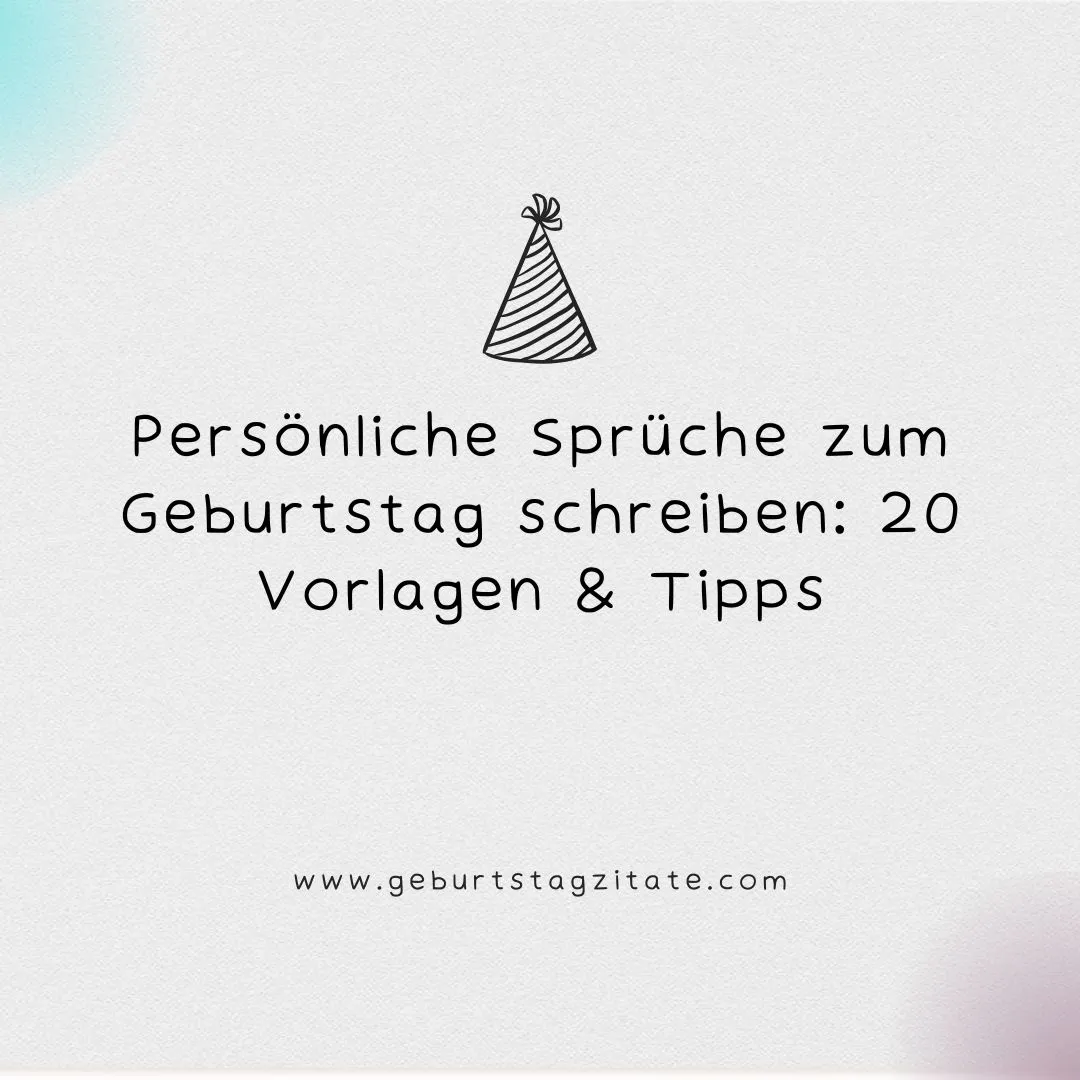 Persönliche Sprüche zum Geburtstag schreiben: 20 Vorlagen & Tipps