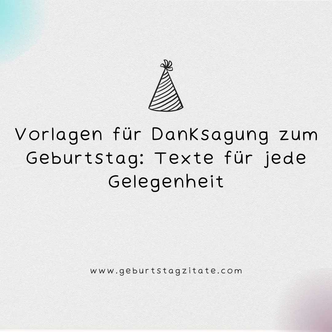 Vorlagen für Danksagung zum Geburtstag: Texte für jede Gelegenheit