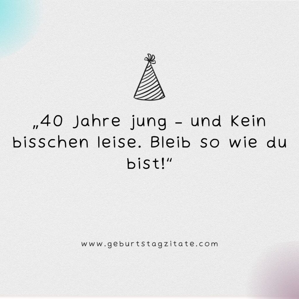 Sprüche 40. Geburtstag Männer
