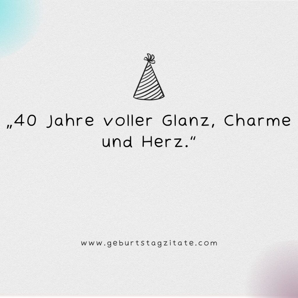 40 Geburtstag Frau Sprüche