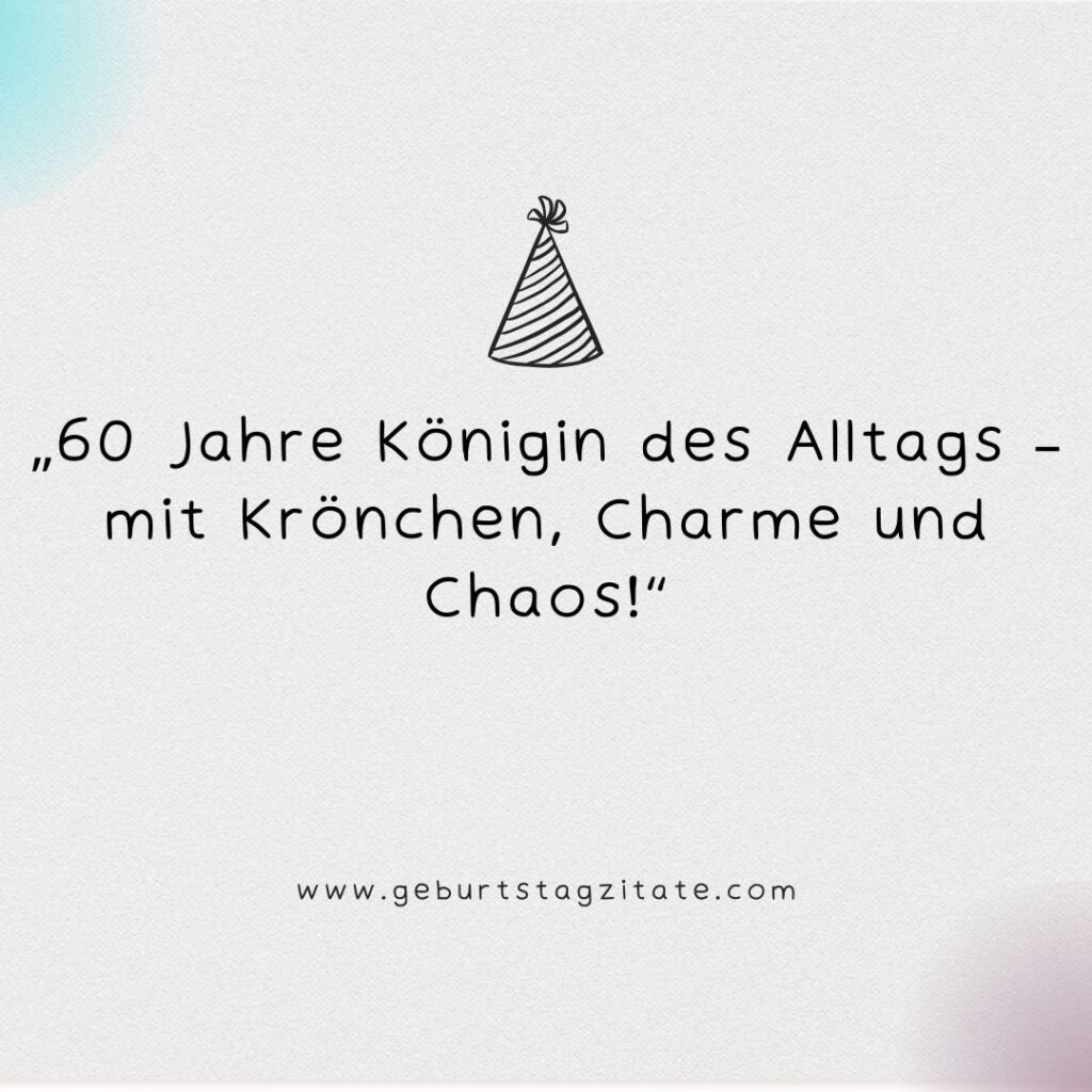 Freche lustige Sprüche zum 60 Geburtstag Frau
