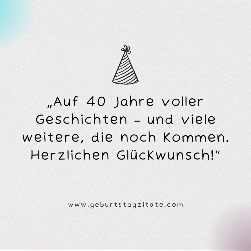 Sprüche 40. Geburtstag Männer
