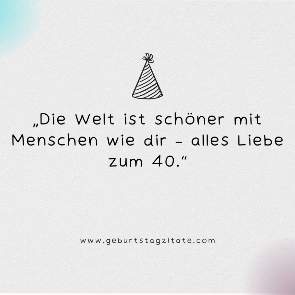 40 Geburtstag Frau Sprüche