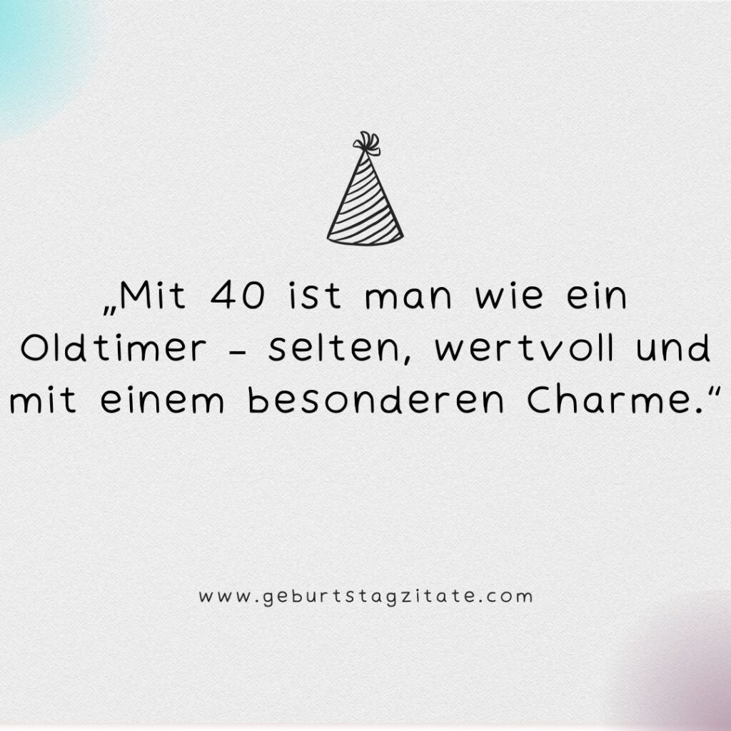 Sprüche 40. Geburtstag Männer