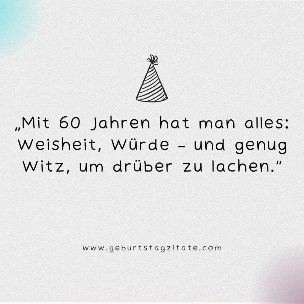 Freche lustige Sprüche zum 60 Geburtstag Frau