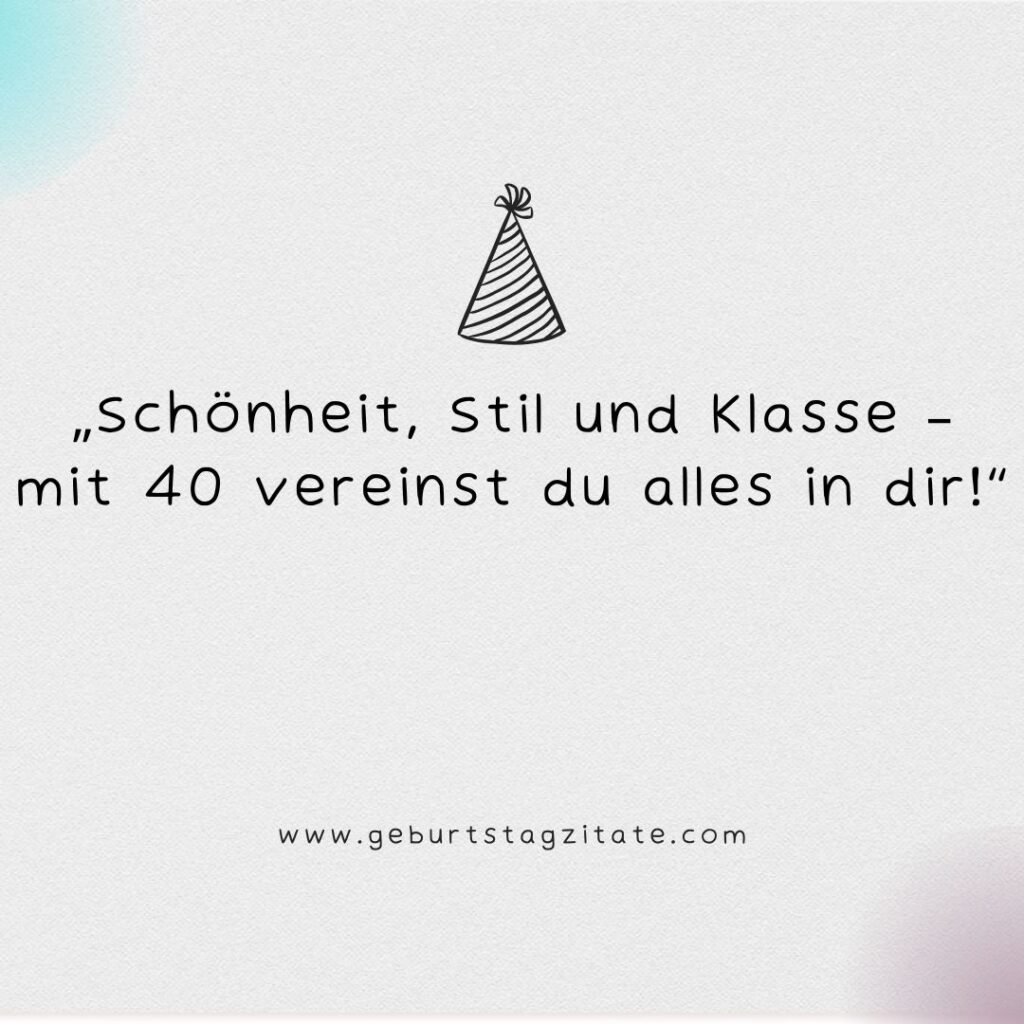 40 Geburtstag Frau Sprüche