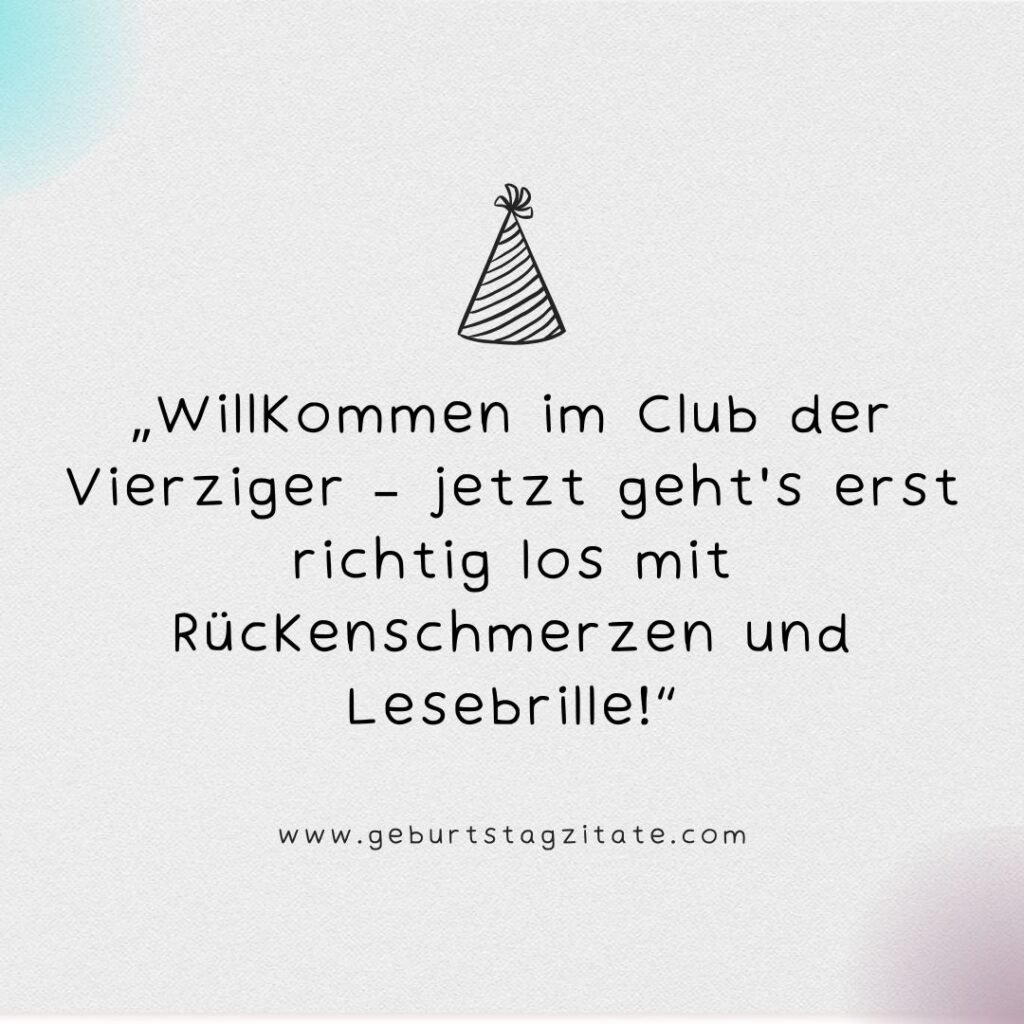 Sprüche 40. Geburtstag Männer