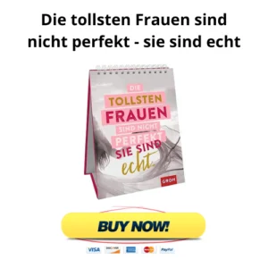 Die tollsten Frauen sind nicht perfekt - sie sind echt
