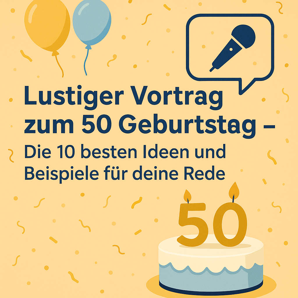 Lustiger Vortrag zum 50 Geburtstag – Die 10 besten Ideen und Beispiele für deine Rede